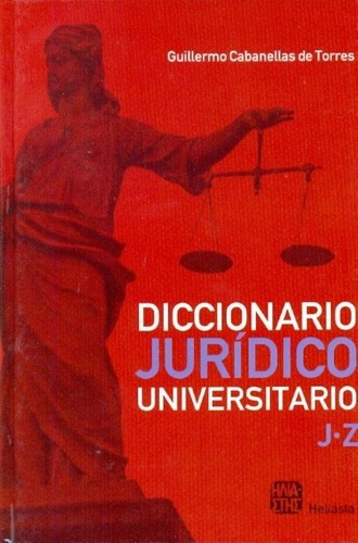 Diccionario Juridico Universitario J-z Tomo Ii - Cab, De Cabanellas De Torres , Guillermo. Editorial Heliasta En Español