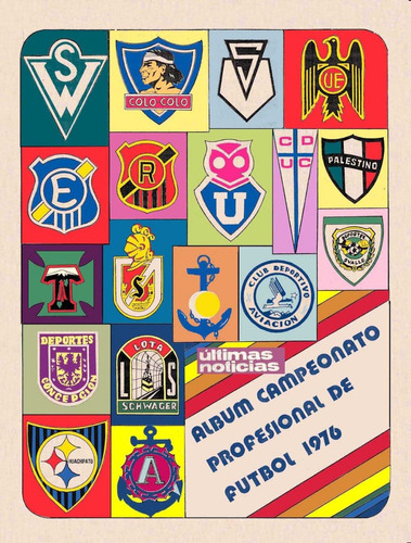Álbum Campeonato Chile 1976 Ultimas Noticia Formato Impreso