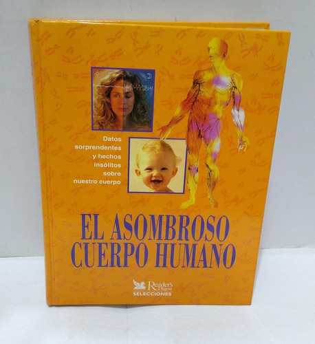 El Asombroso Cuerpo Humano -reader's Digest- Isbn 8488746237