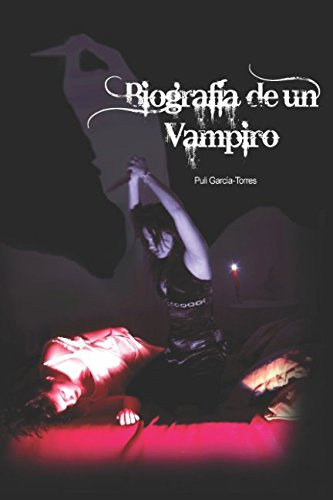 Biografia De Un Vampiro -la Historia Inconexa-