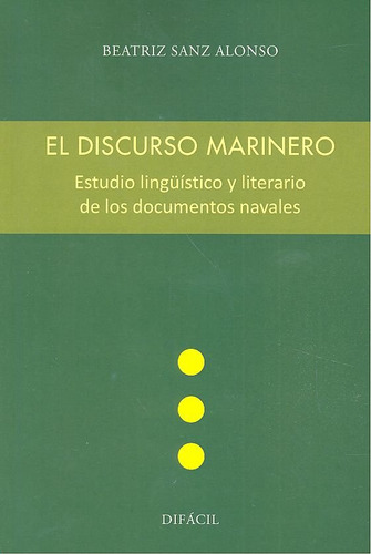 El Discurso Marinero. Estudio Lingüíst... (libro Original)