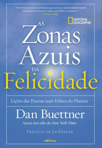 Zonas Azuis Da Felicidade: Lições Das Pessoas Mais Felizes Do Planeta, De Buettner, Dan. Editora Nversos, Capa Mole, Edição 1ª Edição - 2019 Em Português