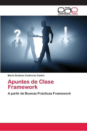 Libro: Apuntes De Clase Framework: A Partir De Buenas Prácti
