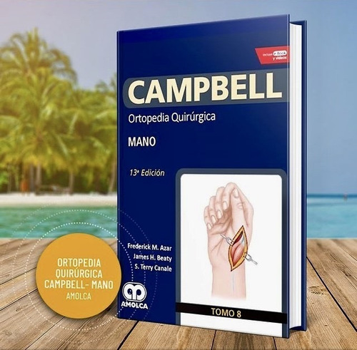 Campbell Ortopedia Quirúrgica Mano Tomo 8
