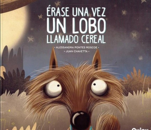 Érase Una Vez Un Lobo Llamado Cereal - Libro Álbum