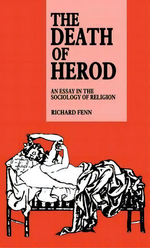 The Death Of Herod, De Professor Richard K. Fenn. Editorial Cambridge University Press, Tapa Dura En Inglés