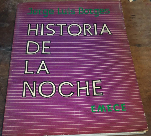 Historia De La Noche - Jorge Luis Borges 1° Edición 1977