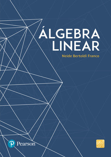 Álgebra Linear, de Franco, Neide M. B.. Editora Pearson Education do Brasil S.A., capa mole, edição 1 em português, 2016