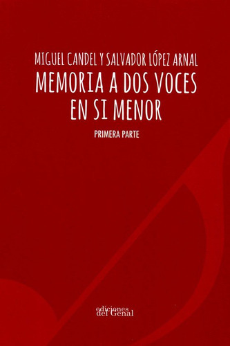 MEMORIA A DOS VOCES EN SI MENOR - PRIMERA PARTE, de CANDEL, MIGUEL. Editorial Ediciones del Genal, tapa blanda en español, 2023