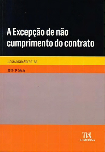 A Excepção De Não Cumprimento Do Contrato, De Abrantes João. Editora Almedina Em Português