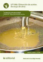 Comprar Obtenciãâ³n De Aceites De Orujo De Oliva. Inak0109 - Obtenciãâ³n De Aceites De Oliva, De Béjar Heredia, María De La Cruz. Ic Editorial, Tapa Blanda En Español