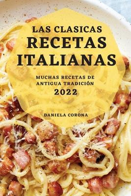 Libro Las Clasicas Recetas Italianas 2022 : Muchas Receta...
