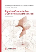 Comprar Álgebra Conmutativa Y Geometría Algebraica Local 