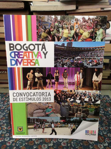 Bogotá Creativa Y Diversa 2013 Arte Literatura Música