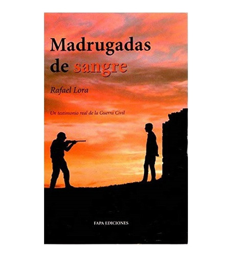 Libro Madrugadas De Sangre Rafael Lora Testimonio Guerra Civ