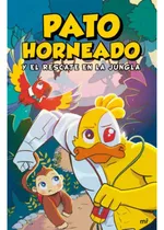 Comprar Pato Horneado Y El Rescate En La Jungla, De Marti, Andres. Editorial Martinez Roca, Tapa Blanda, Edición 1 En Español, 2025