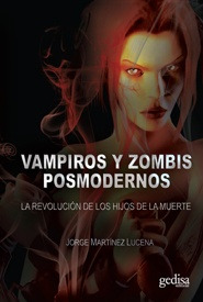 Vampiros Y Zombis Posmodernos. - Martinez Lucerna, Jorge