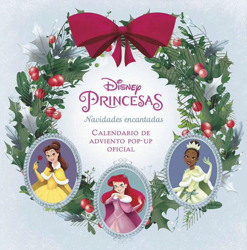 Disney Princesas: Navidades Encantadas. El Calendario De Adv
