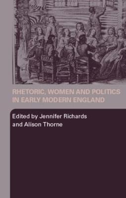 Libro Rhetoric, Women And Politics In Early Modern Englan...