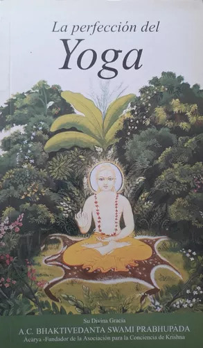 La Perfección Del Yoga - Bhaktivedanta Swami P.
