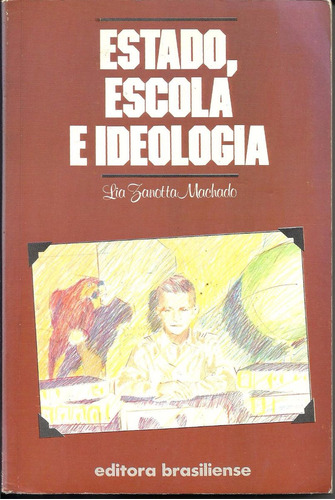 Livro Estado, Escola E Ideologia - 1983 - Ed. Brasi. F/grati