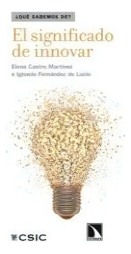 El Significado De Innovar, De Castro Martínez, Elena. Editorial Los Libros De La Catarata, Tapa Blanda En Español