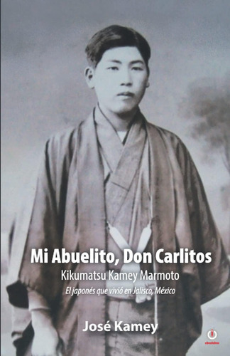 Libro: Mi Abuelito, Don Carlitos: Kikumatsu Kamey Marmoto (s