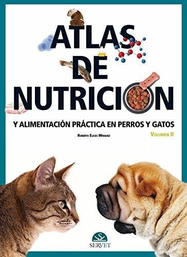 Elices: Atlas Nutrición Y Alimentación Perros Y Gatos 2