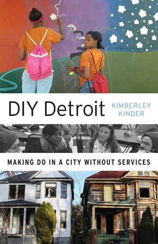 Libro: Diy Detroit: Making Do In A City Without Services