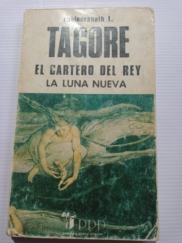 Tagore El Cartero Del Rey La Luna Nueva 