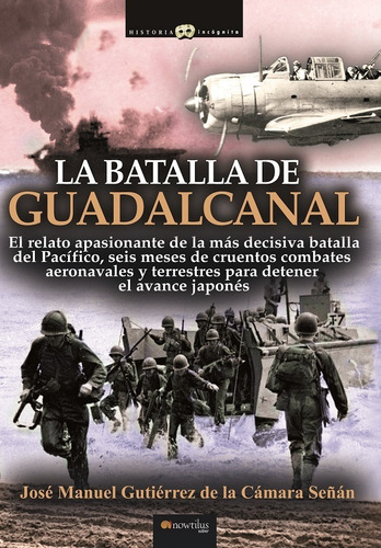 La Batalla De Guadalcanal - José Manuel Gutiérrez De La C...