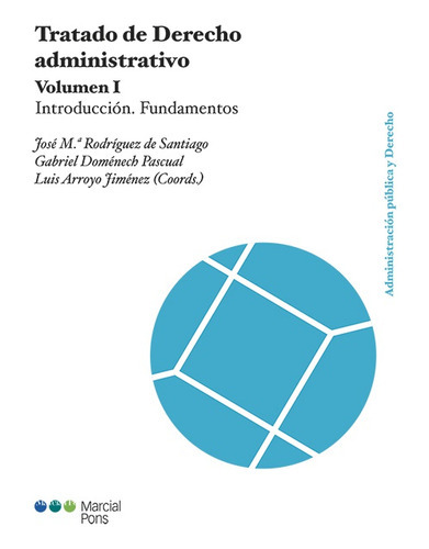 Tratado De Derecho Administrativo Volumen 1, de Rodriguez De Santiago, Domenech Pascual, Arroyo Ji. Editorial MARCIAL PONS, tapa blanda en español, 2021