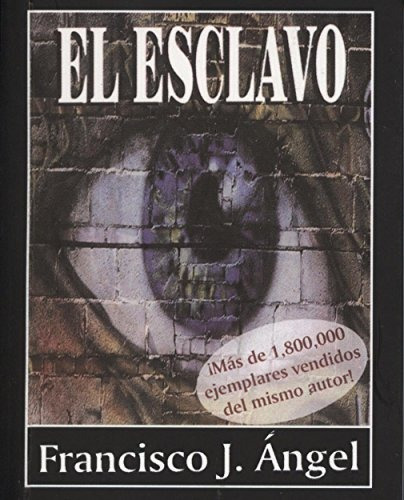 Libro : El Esclavo  - Francisco J. Angel