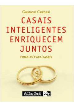 Livro Casais Inteligentes Enriquecem Juntos. Finanças Para Casais - Cerbasi, Gustavo [2004]
