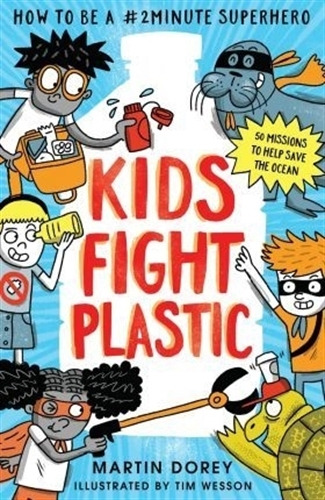 Kids Fight Plastic -  How To Be A #2minutesupsuperhero - Dorey, De Dorey, Martin. Editorial Walker, Tapa Blanda En Inglés Internacional