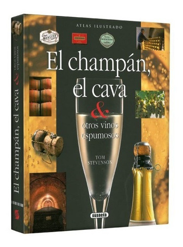 Atlas Ilustrado El Champagne, El Cava & Otros Vinos 