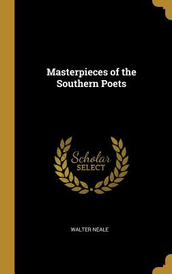 Libro Masterpieces Of The Southern Poets - Neale, Walter