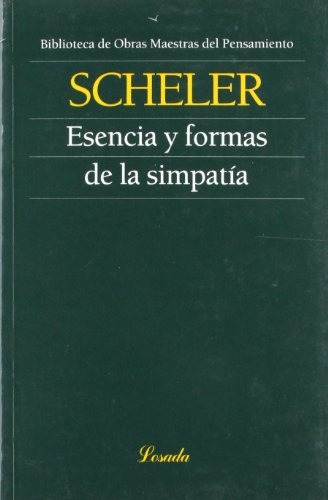 Esencia Y Formas De La Simpatia  - Max Scheler