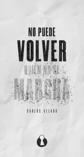 No Puede Volver Quien No Se Marcha, De Velado Pulido, Carlos. Editorial Copelia Ediciones, Tapa Blanda En Español