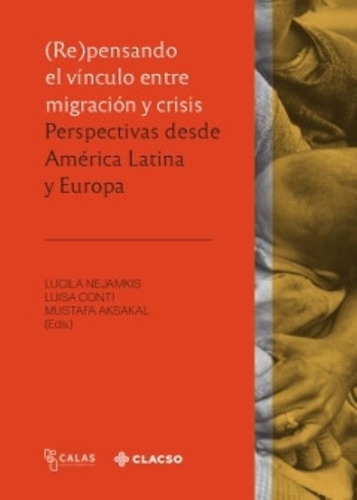 Repensando El Vinculo Entre Migracion Y Crisis, De Aa. Vv.. Editorial Clacso, Tapa Blanda En Español, 2021
