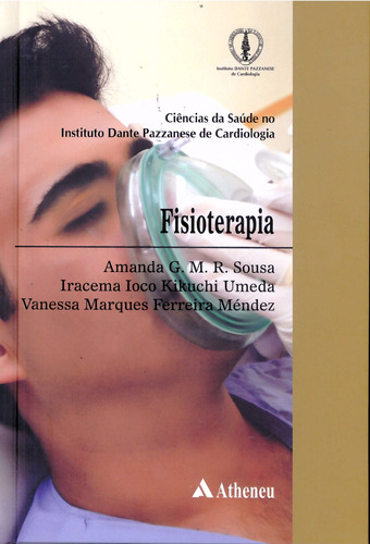 Fisioterapia, de Sousa, Amanda Guerra de Moraes Rego. Série Coleção Ciências da Saúde Editora Atheneu Ltda, capa mole em português, 2013