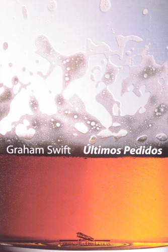 Últimos Pedidos, De Graham Swift., Vol. N/a. Editora Companhia Das Letras, Capa Mole, Edição 1 Em Português, 2014