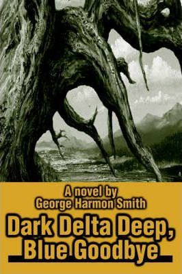 Libro Dark Delta Deep, Blue Goodbye - George Harmon Smith