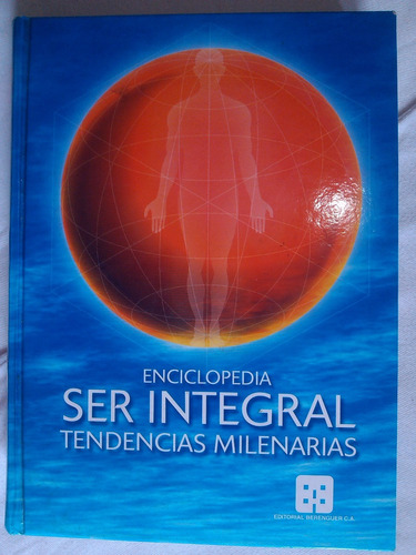 Ser Integral-enciclopedia De Tendencias Milenaria