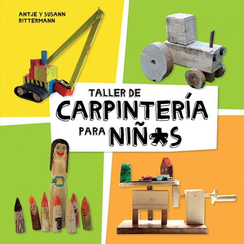 Libro Taller De Carpintería Para Niños - Rittermann, Antje