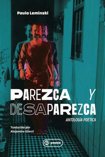 Parezca Y Desaparezca   Antologia Poetica