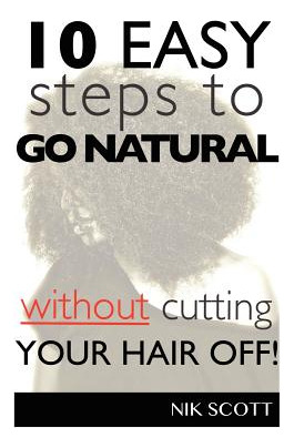 Libro 10 Easy Steps To Go Natural Without Cutting Your Ha...