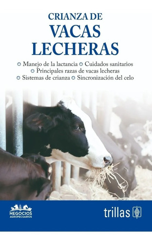 Crianza De Vacas Lecheras Negocios Agropecuarios Trillas