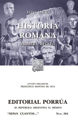 Historia Romana: Primera Década, De Tito Livio. Editorial Porrúa México, Edición 6, 2006 En Español