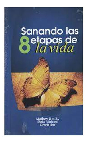 Sanando Las 8 Etapas De La Vida, De S.j. Matthew Linn. Editorial Corporación Centro Carismático Minuto De Dios, Tapa Blanda, Edición 1 En Español